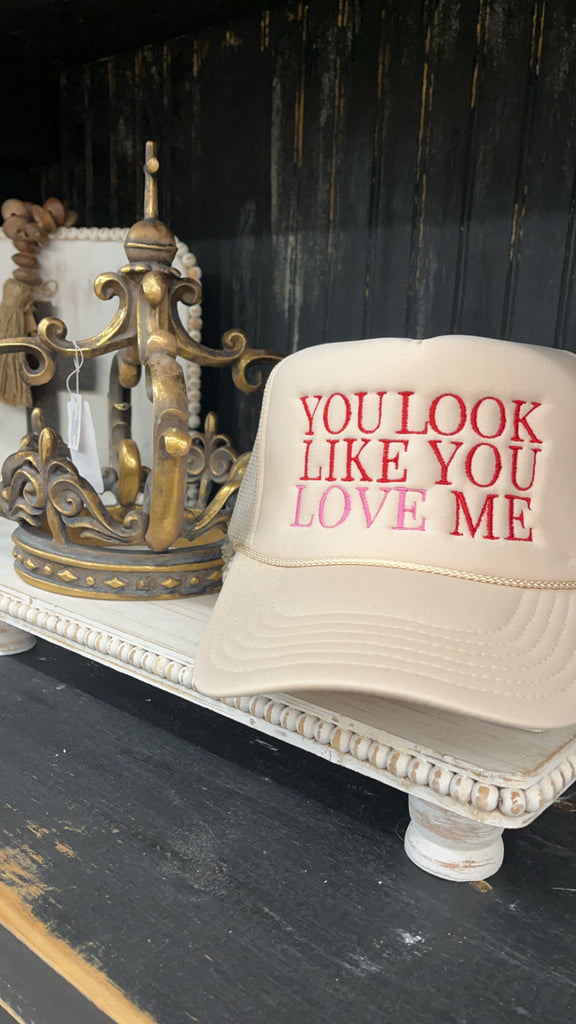 Tan Trucker Hat "You Look Like You LOVE ME"